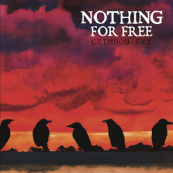 Nothing For Free Crimson Sky 2024 Black Vinyl