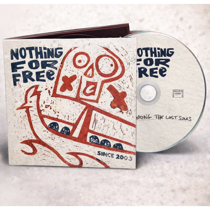 Nothing For Free Sailing among the lost souls CD